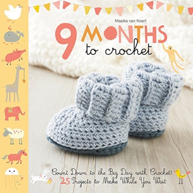 9 Months to Crochet : Count Down to the Big Day with Crochet!, Paperback / softback Book