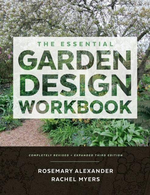The Essential Garden Design Workbook : Completely Revised and Expanded, Hardback Book