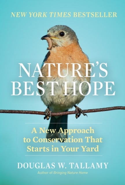 Nature's Best Hope : A New Approach to Conservation That Starts in Your Yard, Hardback Book