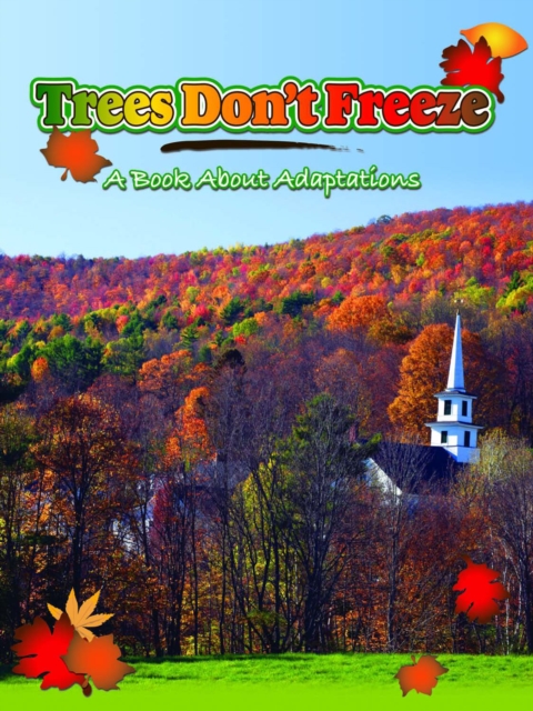 Trees Don't Freeze : A Book About Adaptations, PDF eBook