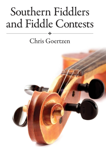 Southern Fiddlers and Fiddle Contests, PDF eBook