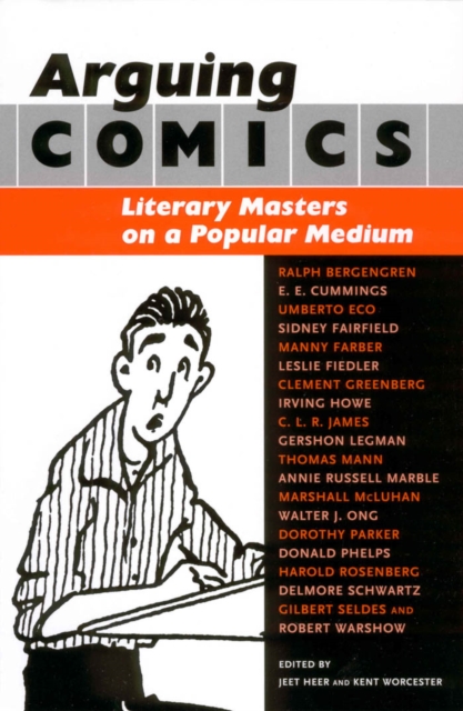 Arguing Comics : Literary Masters on a Popular Medium, PDF eBook