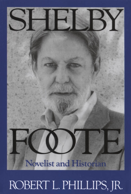 Shelby Foote : Novelist and Historian, PDF eBook