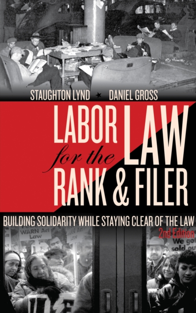 Labor Law for the Rank and Filer, Second Edition : While Staying Clear, EPUB eBook
