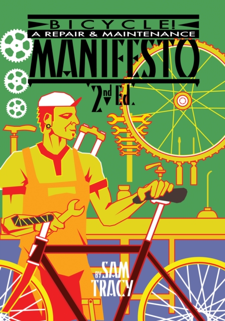 Bicycle! : A Repair & Maintenance Manifesto, EPUB eBook