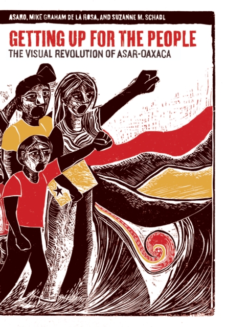 Getting Up for the People : The Visual Revolution of ASAR-Oaxaca, EPUB eBook