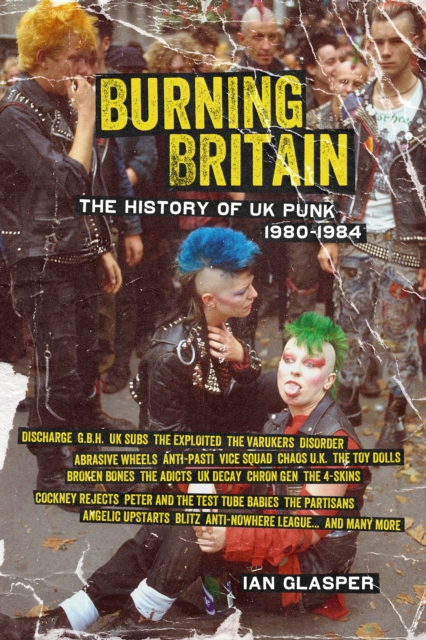 Burning Britain : The History of UK Punk 1980-1984, EPUB eBook