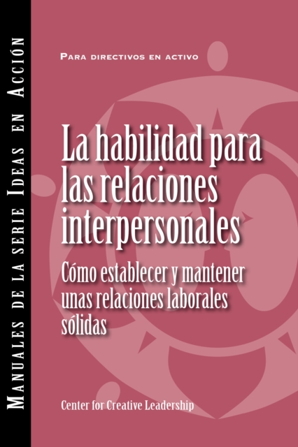 Interpersonal Savvy: Building and Maintaining Solid Working Relationships (International Spanish), PDF eBook