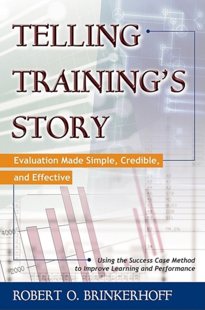 Telling Training's Story : Evaluation Made Simple, Credible, and Effective, PDF eBook