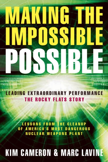Making the Impossible Possible : Leading Extraordinary Performance: The Rocky Flats Story, PDF eBook