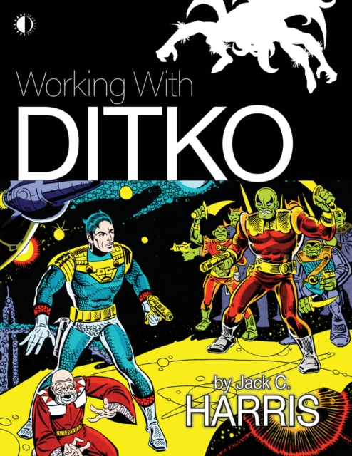 Working With Ditko, Paperback / softback Book