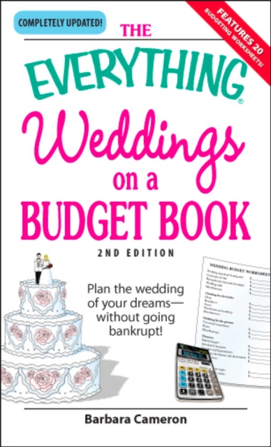 The Everything Weddings on a Budget Book : Plan the wedding of your dreams--without going bankrupt!, EPUB eBook