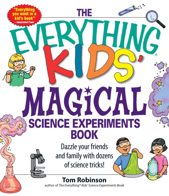 The Everything Kids' Magical Science Experiments Book : Dazzle your friends and family by making magical things happen!, EPUB eBook