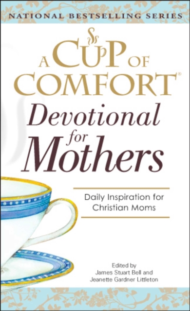 A Cup Of Comfort For Devotional for Mothers, EPUB eBook