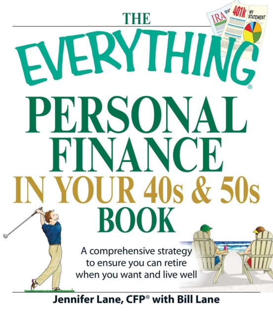 The Everything Personal Finance in Your 40s and 50s Book : A comprehensive strategy to ensure  you can retire when you want and live well, EPUB eBook