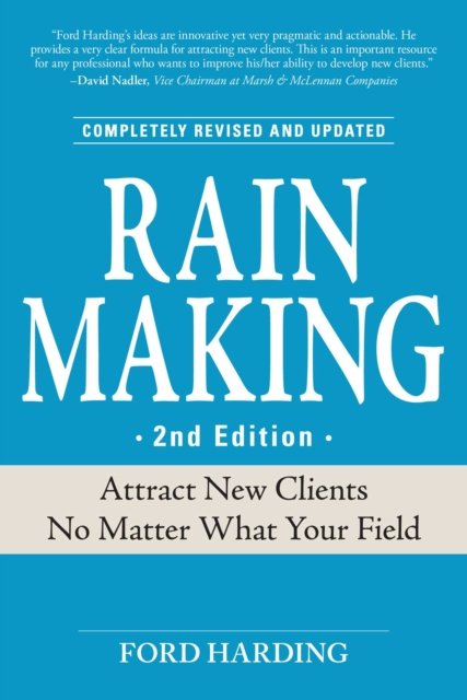 Rain Making : Attract New Clients No Matter What Your Field, EPUB eBook