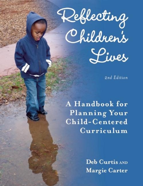 Reflecting Children's Lives : A Handbook for Planning Your Child-Centered Curriculum, EPUB eBook