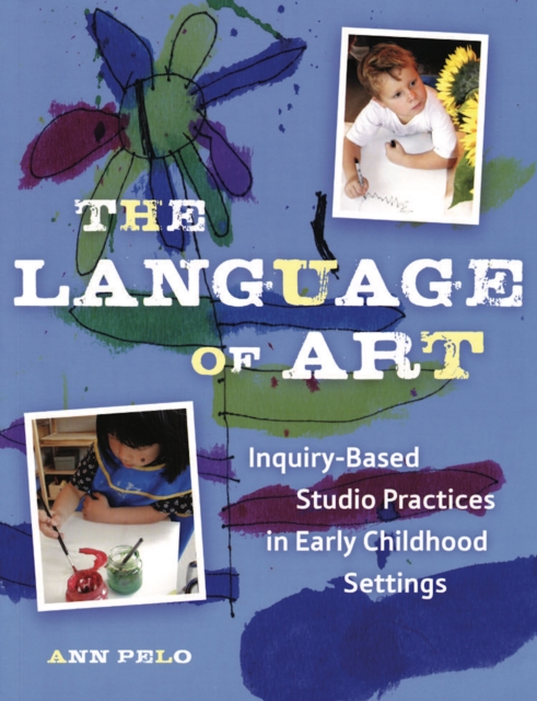 The Language of Art : Reggio-Inspired Studio Practices in Early Childhood Settings, EPUB eBook