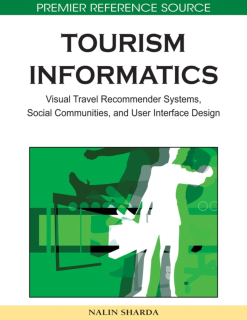 Tourism Informatics: Visual Travel Recommender Systems, Social Communities, and User Interface Design, PDF eBook
