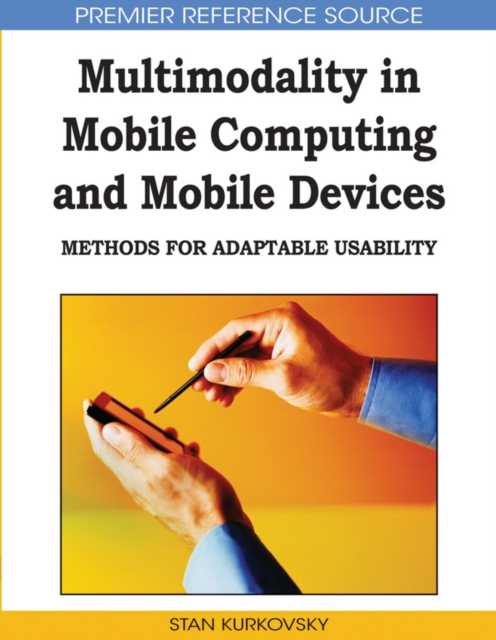 Multimodality in Mobile Computing and Mobile Devices: Methods for Adaptable Usability, PDF eBook