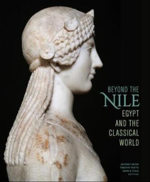 Beyond the Nile - Egypt and the Classical World, Hardback Book