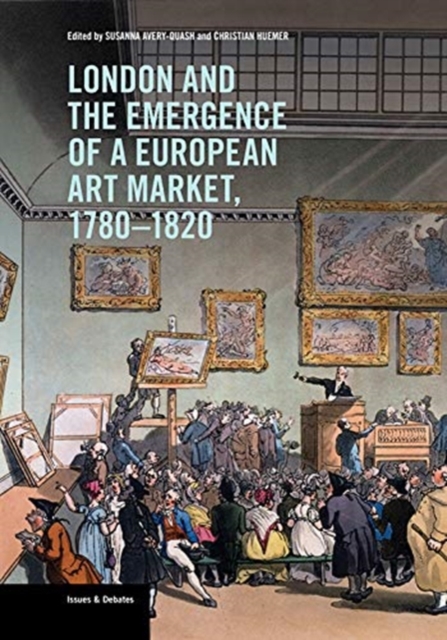 London and the Emergence of a European Art Market, 1780-1820, Paperback / softback Book