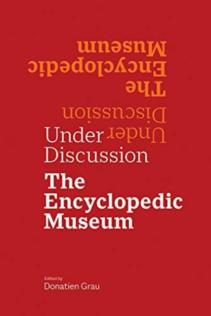 Under Discussion - The Encyclopedic Museum, Paperback / softback Book