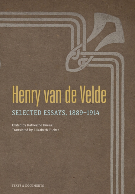 Henry Van de Velde : Selected Essays, 1889-1914, Paperback / softback Book