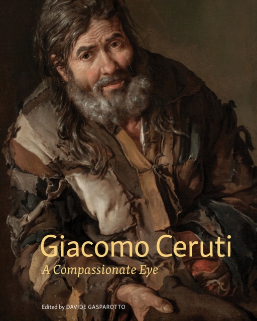 Giacomo Ceruti : A Compassionate Eye, Paperback / softback Book