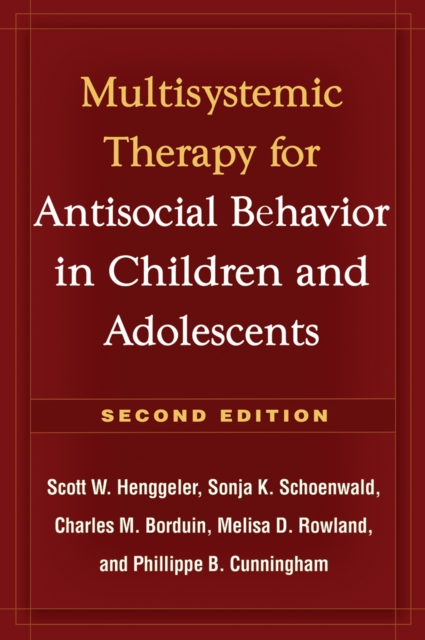 Multisystemic Therapy for Antisocial Behavior in Children and Adolescents, Second Edition, EPUB eBook