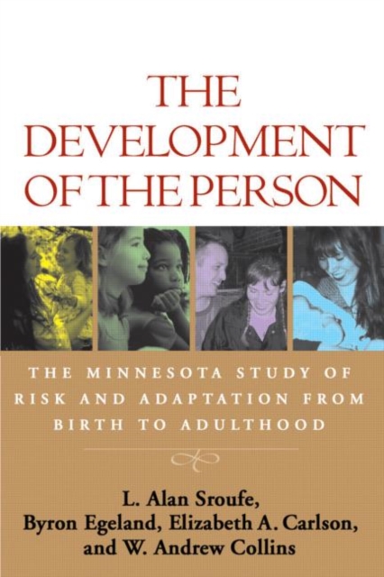 The Development of the Person : The Minnesota Study of Risk and Adaptation from Birth to Adulthood, Paperback / softback Book