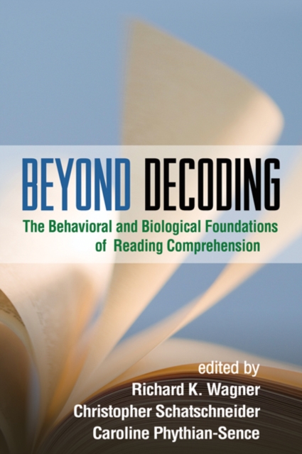 Beyond Decoding : The Behavioral and Biological Foundations of Reading Comprehension, PDF eBook