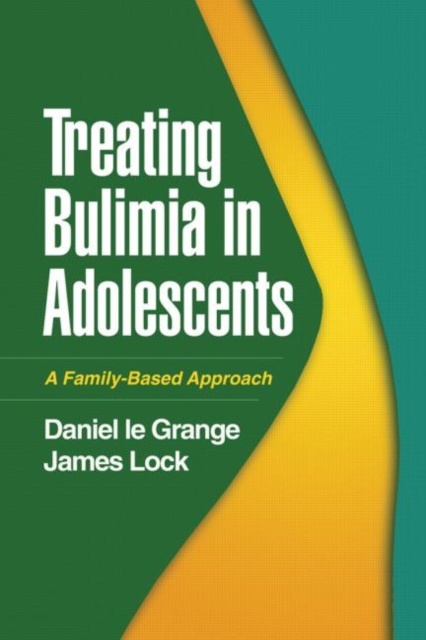 Treating Bulimia in Adolescents : A Family-Based Approach, Paperback / softback Book