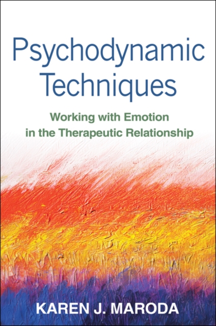 Psychodynamic Techniques : Working with Emotion in the Therapeutic Relationship, PDF eBook