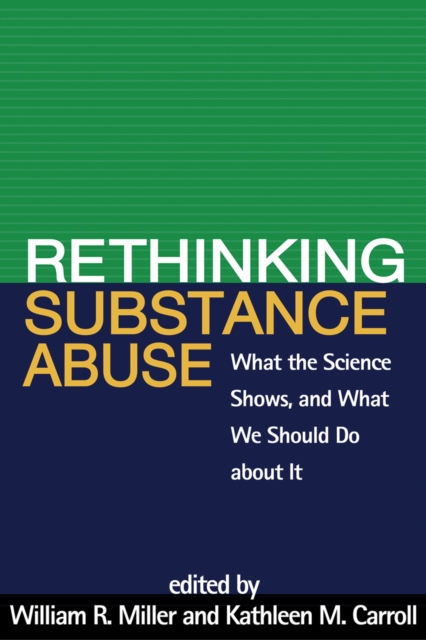 Rethinking Substance Abuse : What the Science Shows, and What We Should Do about It, EPUB eBook
