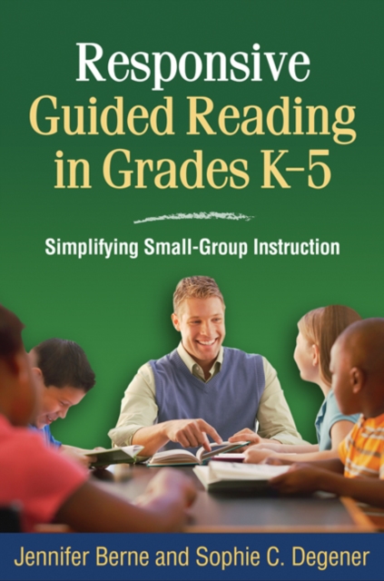 Responsive Guided Reading in Grades K-5 : Simplifying Small-Group Instruction, PDF eBook