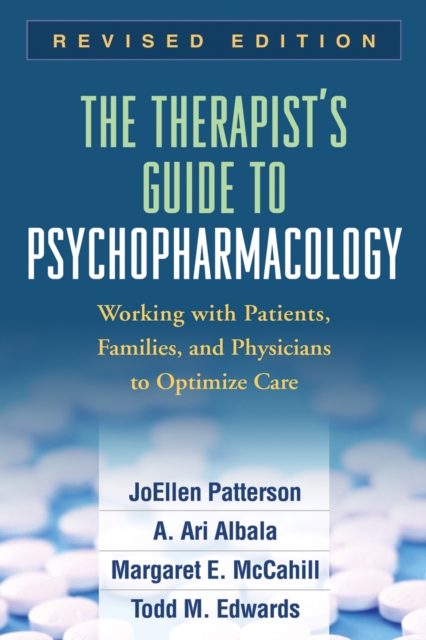 The Therapist's Guide to Psychopharmacology, Revised Edition : Working with Patients, Families, and Physicians to Optimize Care, EPUB eBook
