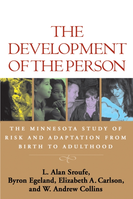 The Development of the Person : The Minnesota Study of Risk and Adaptation from Birth to Adulthood, EPUB eBook