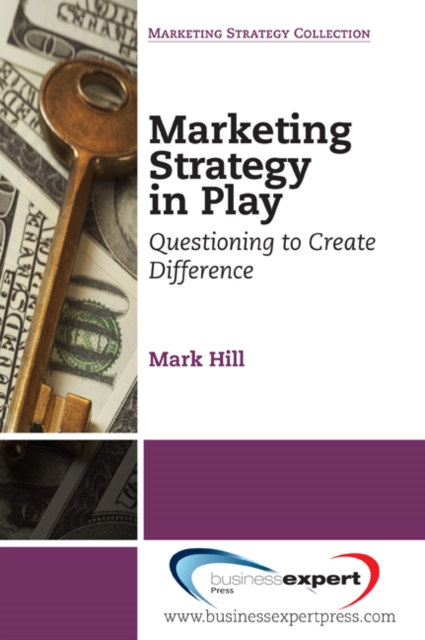 Marketing Strategy in Play : Questioning to Create Difference, EPUB eBook