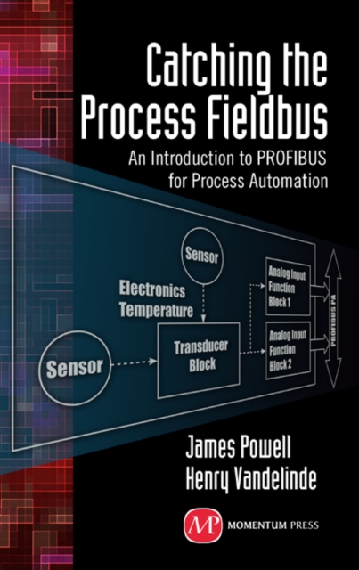 Catching the Process Fieldbus : An Introduction to PROFIBUSfor Process Automation, EPUB eBook
