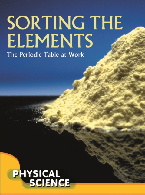 Sorting The Elements : The Periodic Table At Work, PDF eBook