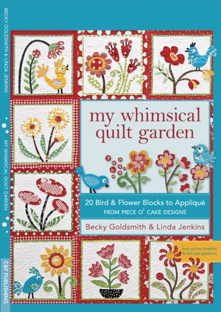 My Whimsical Quilt Garden : 20 Bird & Flower Blocks to Applique from Piece O' Cake Designs, PDF eBook
