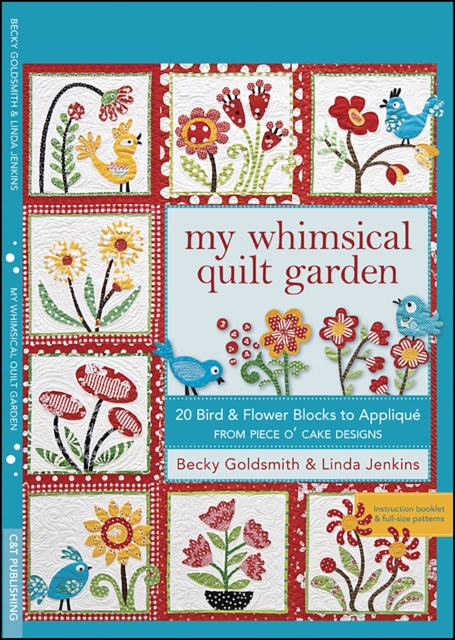 My Whimsical Quilt Garden : 20 Bird & Flower Blocks to Applique from Piece O' Cake Designs, PDF eBook