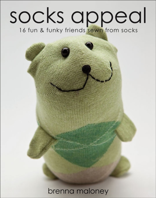 Socks Appeal : 16 Fun & Funky Friends Sewn from Socks, EPUB eBook