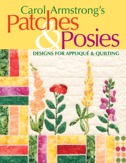 Carol Armstrong's Patches & Posies : Designs for Applique & Quilting, PDF eBook
