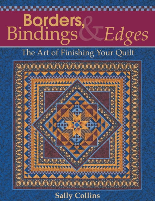 Borders, Bindings & Edges : The Art of Finishing Your Quilt, PDF eBook