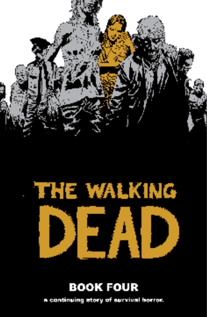 The Walking Dead Book 4, Hardback Book