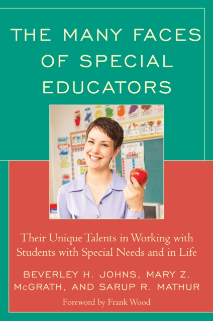 Many Faces of Special Educators : Their Unique Talents in Working with Students with Special Needs and in Life, EPUB eBook