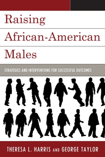 Raising African-American Males : Strategies and Interventions for Successful Outcomes, EPUB eBook