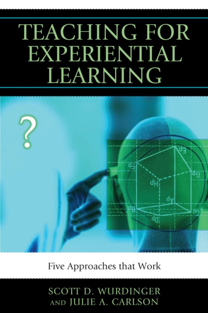 Teaching for Experiential Learning : Five Approaches That Work, EPUB eBook